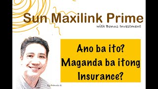 Sun Maxilink Prime VUL Plan Insurance na may bonus na Investment [upl. by Ardnoet]