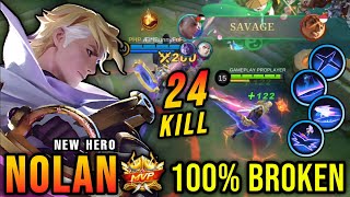 SAVAGE  24 Kills Nolan MLBB New Hero Mobile Legends Gameplay  New Hero Tryout  MLBB [upl. by Asseram]