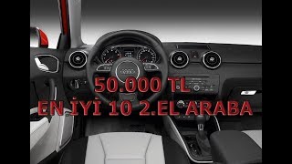 50000 TL ile alınabilecek 10 İDEAL 2EL ARABA  2017 [upl. by Aihsile]