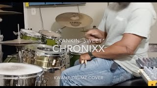 quotSkankin Sweetquot Chronixx Kwame Drumz Drum Cover [upl. by Eiznikam842]