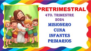 PRETRIMESTRAL 4TO TRIMESTRE 2024  MISIONERO  CUNA  INFANTES  PRIMARIOS  MINISTERIO INFANTIL [upl. by Nollahp]