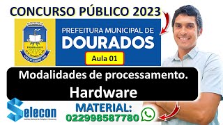 Modalidades de processamento Hardware  Concurso Prefeitura de Dourados MS 2023  Banca SELECON [upl. by Nesyaj]