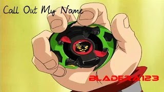 Beyblade AMV  Call Out My Name [upl. by Jodie]