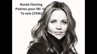 Renee Fleming The complete quotPoèmes pour Miquot Messiaen [upl. by Rriocard]