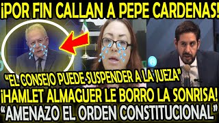 POR FIN CALLAN A PEPE CARDENAS HAMLET ALMAGUER LE BORRO LA SONRISA POR JUEZA QUE INSULTA A CLAUDIA [upl. by Werner]