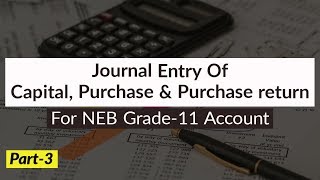 Journal Entry of Capital amp Purchase for Class 11 in NepaliHow Pass Journal EntryNEB AccountPart3 [upl. by Iosep]