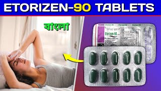 Etorizen90 Tablet Bangla  Etoricoxib 90 Tablet Review in Bengali [upl. by Haskell450]