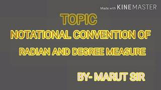 NOTATIONAL CONVENTION OF RADIAN AND DEGREE MEASURE [upl. by Julissa]