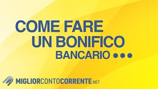 Ecco come fare un bonifico bancario  Tutte le informazioni ed i dettagli [upl. by Draper711]