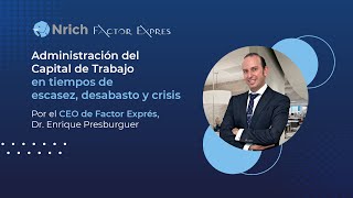 Administración del Capital de Trabajo en tiempos de escasez desabasto y crisis [upl. by Chisholm916]