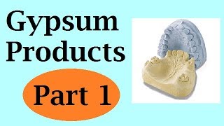 Gypsum products  Part 1 [upl. by Miof Mela]