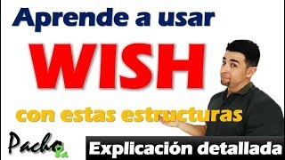 Aprende a usar WISH para DESEOS  Explicación detallada con estructuras y ejemplos  Clases inglés [upl. by Oilenroc238]