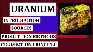 Uranium Production Methods and Principle  Sources Of Uranium  Extraction of Uranium chemical [upl. by Pietje]