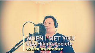 When I Met You  Apo Hiking Society  JETJOtV Cover [upl. by Trembly810]