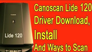 Canon lide 120 scanner driver install Canon lide 120 scanner driver free download [upl. by Mather521]