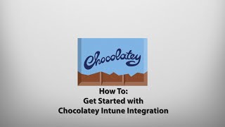 How To Get Started With Chocolatey Intune Integration [upl. by Jesh425]