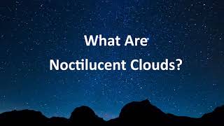 What Are Noctilucent Clouds [upl. by Ernaldus]