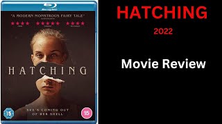 HATCHING 2022  Movie Review [upl. by Lemmor]