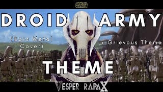 STAR WARS  Droid Army  Grievous Themes Epic Metal Cover [upl. by Penoyer537]