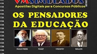 OS PENSADORES DA EDUCAÇÃO PAULO FREIRE PIAGET VYGOSTKY e WALLON  APOSTILA DIGITAL  2024 [upl. by Cochran]