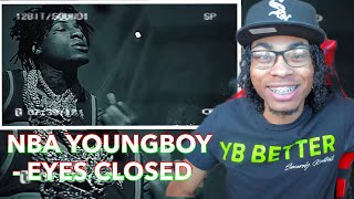 NBA YoungBoy  Eyes Closed Official Video REACTION [upl. by Jud]