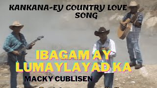 IBAGAM LUMAYLAYAD KA MACKY CUBSILEN OFFICICIAL PANABATAN RECORDS TV [upl. by Agrippina]