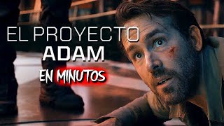 EL PROYECTO ADAM 2022 RESUMEN EN 15 MINUTOS [upl. by Cyd]