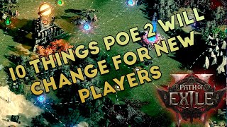 10 things POE 2 is changing for NEW PLAYERS [upl. by Ttreve530]