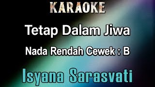 Tetap Dalam Jiwa Karaoke Isyana Sarasvati  Nada Rendah Cewek B [upl. by Klump]