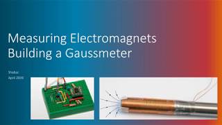 Measuring Electromagnets  Building a Gaussmeter [upl. by Blount]