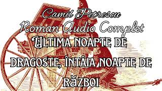 Ultima noapte de dragoste întâia noapte de război  Camil Petrescu  Roman audio complet [upl. by Ody]