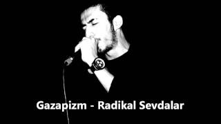 Gazapizm  Radikal Sevdalar 2009 [upl. by Enilrad986]