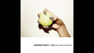 YALL feat Gabriela Richardson  Hundred Miles [upl. by Oecile]