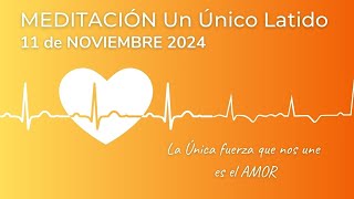 MEDITACIÓN Un Único Latido  11 noviembre 24 [upl. by Nedrah]