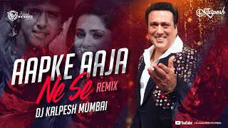 AAP KE AA JANE SE Remix DJ Kalpesh Mumbai  Khudgarz  Govinda Neelam  Aap Ke Aa Jane Se Dj [upl. by Haye]