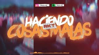 HACIENDO COSAS MALAS RKT😈  PAPU DJ  RKTRA 2 [upl. by Emelun]