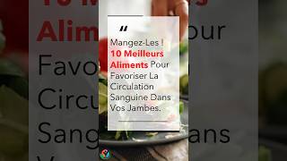 MangezLes  10 MEILLEURS Aliments Pour La Circulation Sanguine Dans Vos Jambes  Allez Santé [upl. by Nahsez]