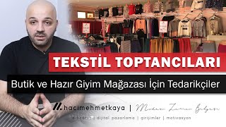 Tekstil Toptancıları Nerede  Toptan Tekstil Ürünleri Nereden Alınır  Giyim Butiği Nasıl Açılır [upl. by Ecinnej]