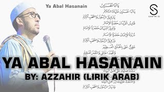 Ya Abal Hasanain AzZahir Full Lirik Teks [upl. by Esyla]