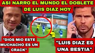 ASI NARRO EL MUNDO EL DOBLETE DE LUIS DIAZ ANTE BRAZIL 🔥🤩 [upl. by Aime]