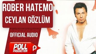 Rober Hatemo  Ceylan Gözlüm   Official Audio [upl. by Wootan]