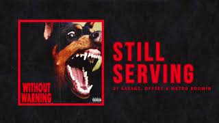 21 Savage Offset amp Metro Boomin  quotStill Servingquot Official Audio [upl. by Aisenat]