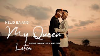 Helio Baiano Feat Edgar Domingos amp Prodígio  My Queen Letra [upl. by Quartis]