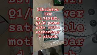 Hikvision NVR add channel HDD sata cable motherboard ke sath attach hai model number DS7108NiQ1M [upl. by Sheets]