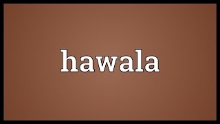 Hawala Meaning [upl. by Chyou]