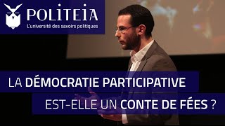 POLITEIA2  La démocratie participative estelle un conte de fées   Clément Viktorovitch [upl. by Latreece455]