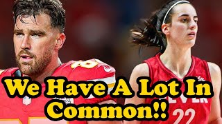 Travis Kelce shares what he and Caitlin Clark have in common [upl. by Navaj]