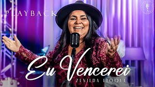 Zenilda Fioque  Eu vencerei Playback com letra [upl. by Rehpinej]