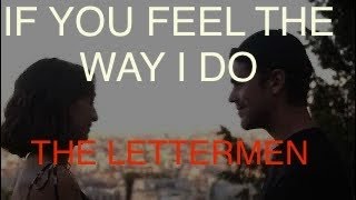 IF YOU FEEL THE WAY I DO THE LETTERMEN WITH SING ALONG LYRICS [upl. by Jolenta]