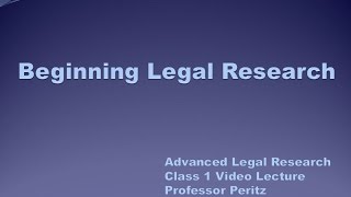 Class 1  Beginning Legal Research [upl. by Onimixam]